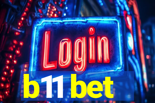 b11 bet